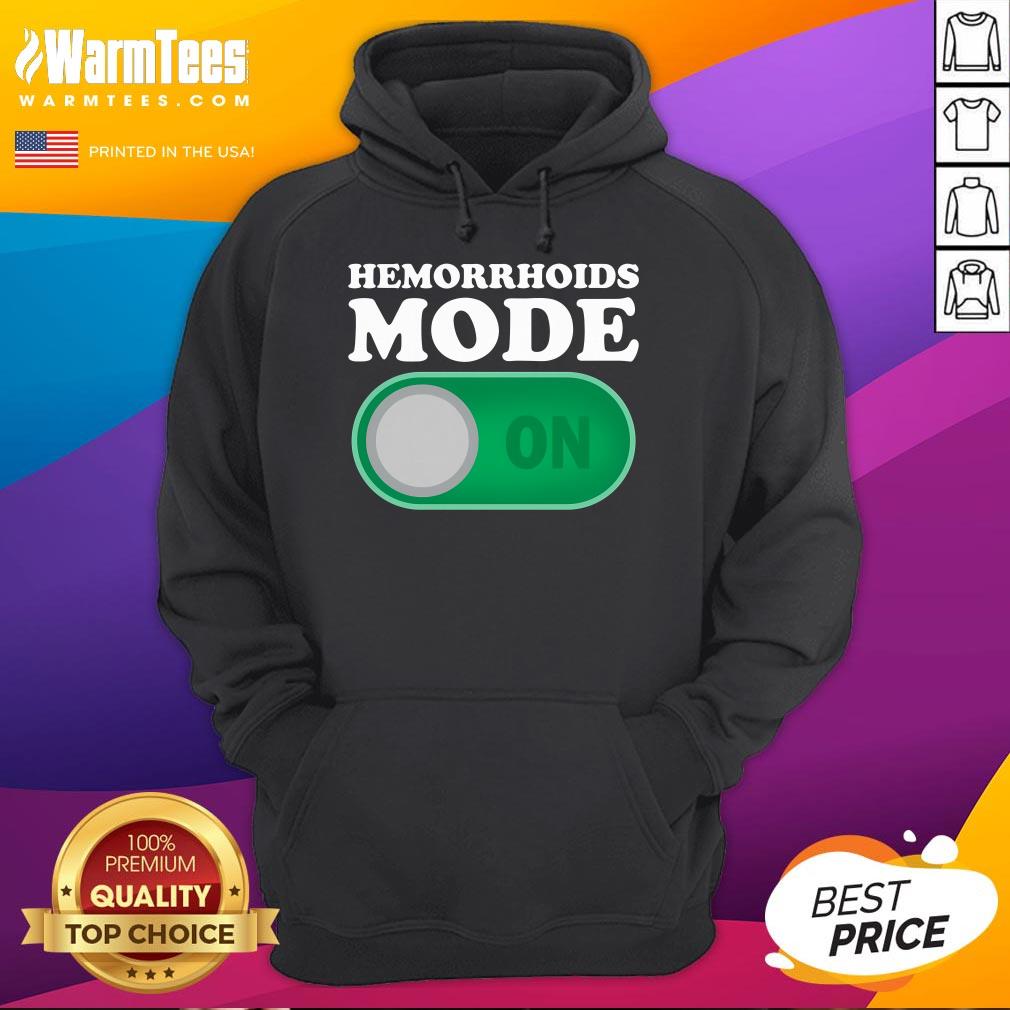 Top Hemorrhoids Mode On T-Shirt - Image 3