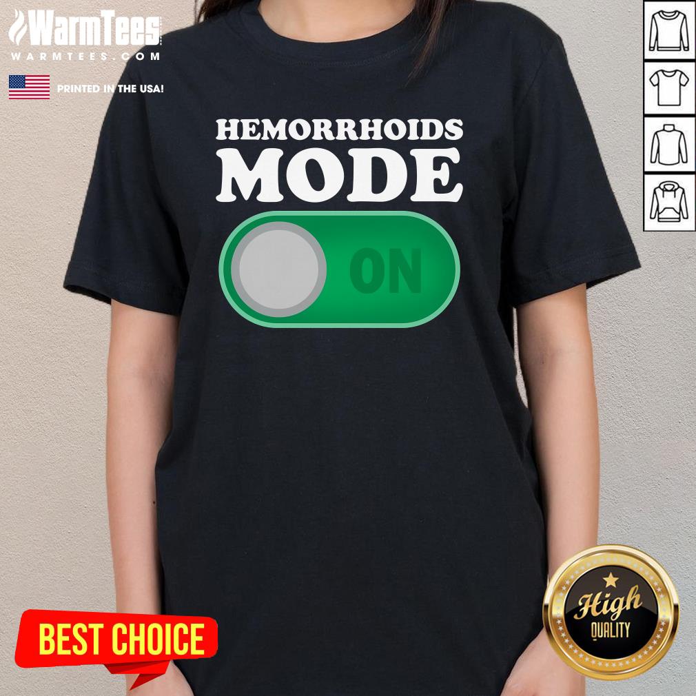 Top Hemorrhoids Mode On T-Shirt - Image 2