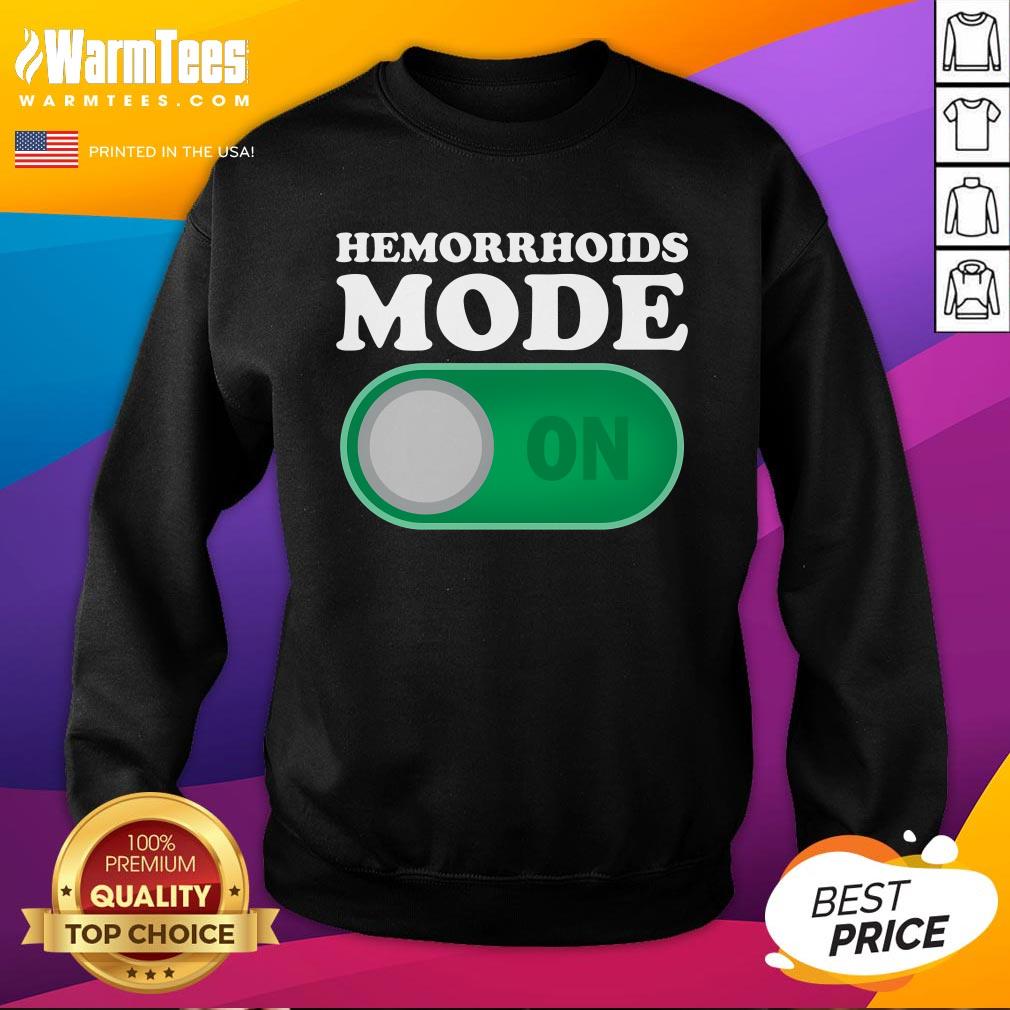 Top Hemorrhoids Mode On T-Shirt - Image 4