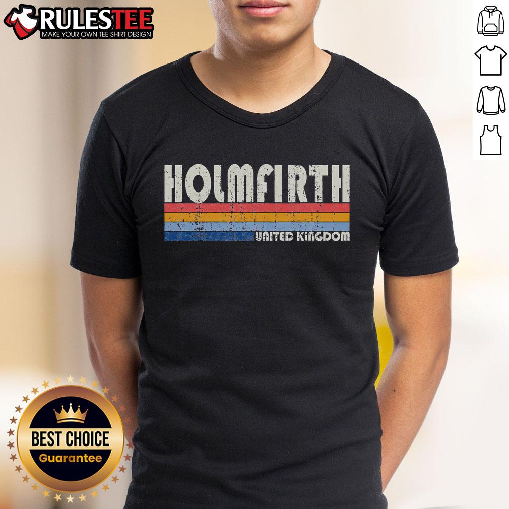 Top Holmfirth United Kingdom Retro Vintage T-Shirt