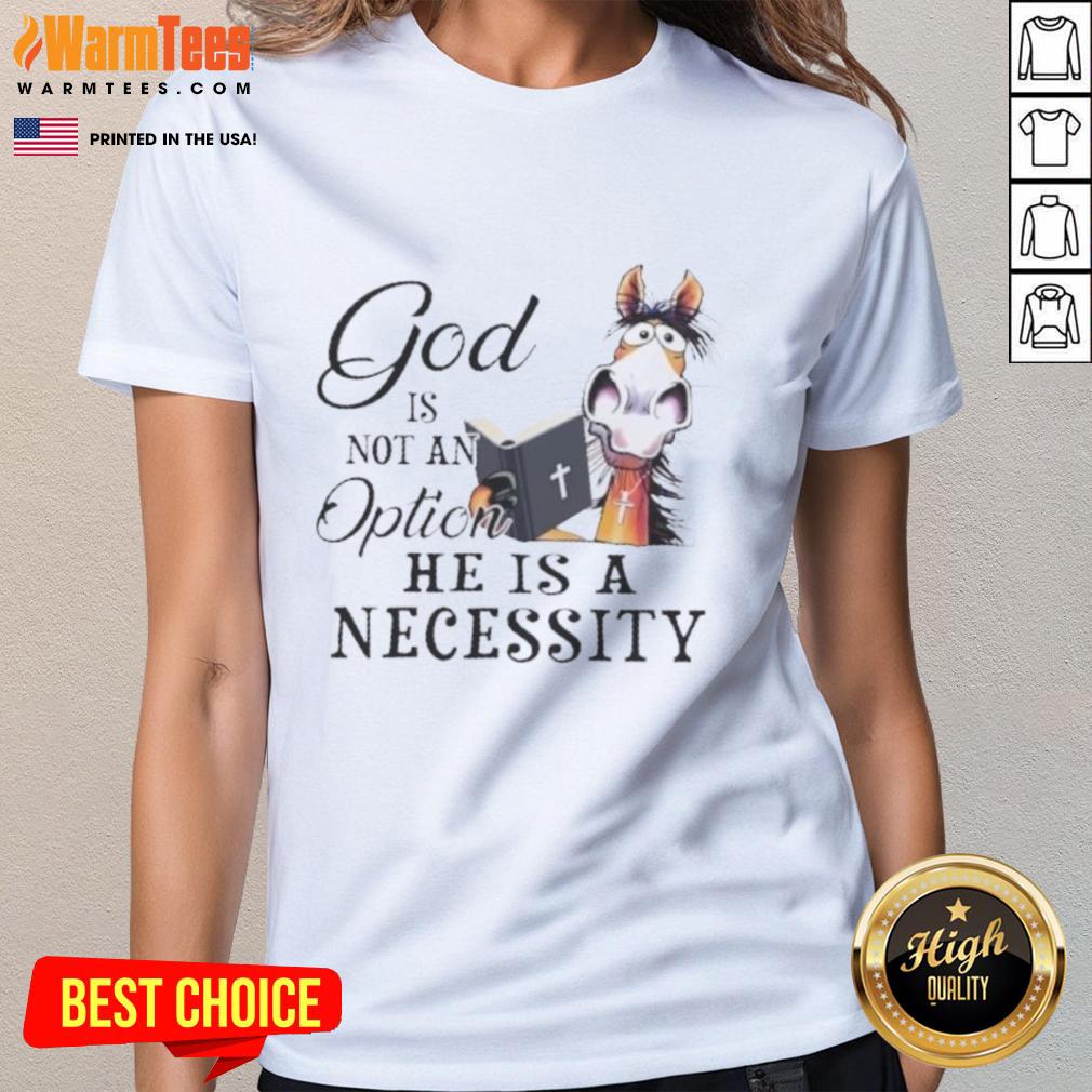 Top Horse God Is Not An Option He Is A Necessity T-Shirt - Image 3