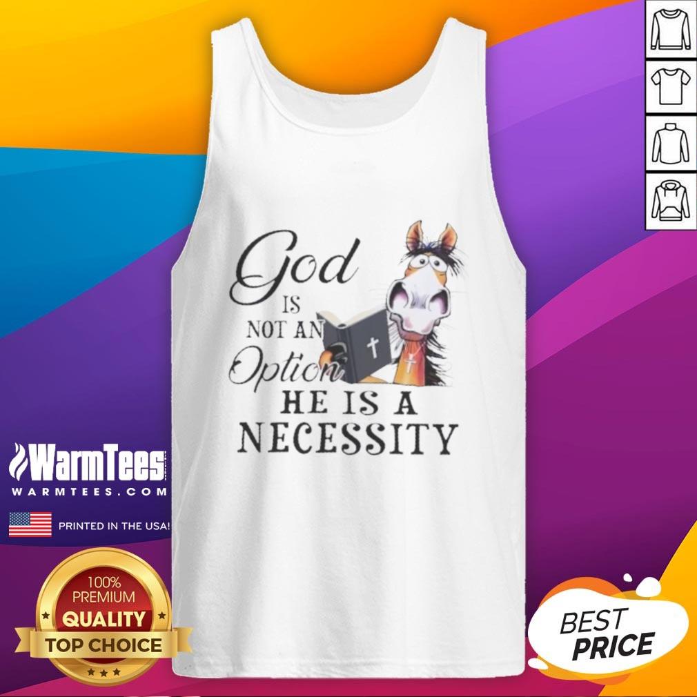 Top Horse God Is Not An Option He Is A Necessity T-Shirt - Image 4