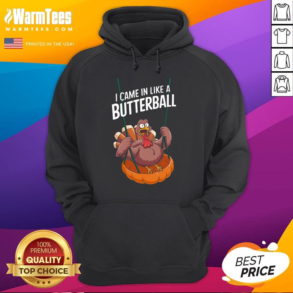 Top I Came In Like A Butterball Funny Thanksgiving T-Shirt - Image 3