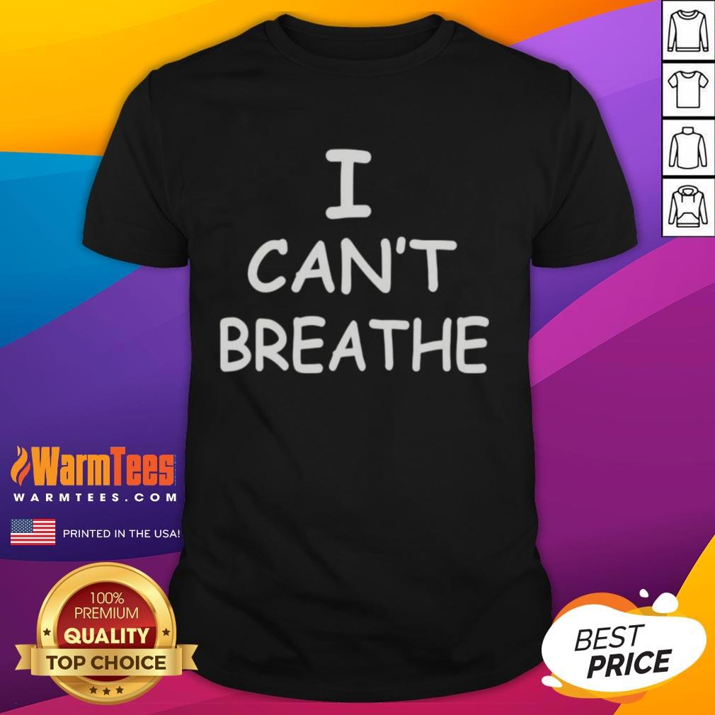Top I Can't Breathe Protest Black Lives Matter Message T-Shirt