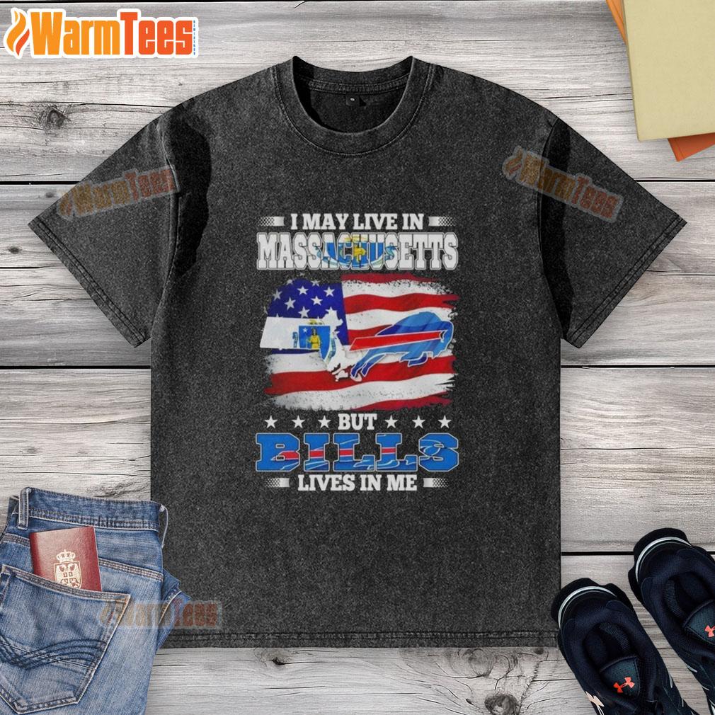 Top I May Live In Massachusetts But Win Lose Or Tie I'm A Die Hard Buffalo Bills Fan Till I Die T-Shirt - Image 6