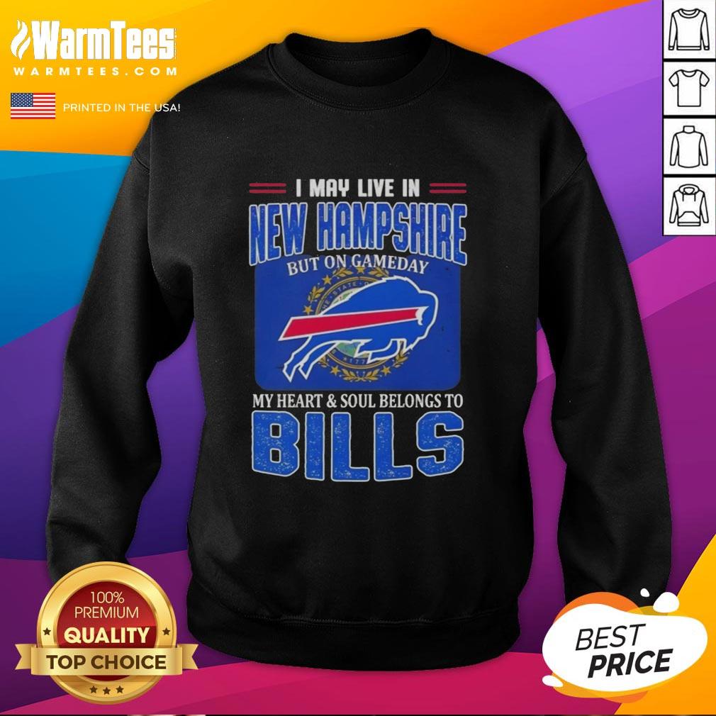 Top I May Live In New Hampshire But On Gameday My Heart And Soul Belongs To Buffalo Bills Football Flag T-Shirt - Image 5