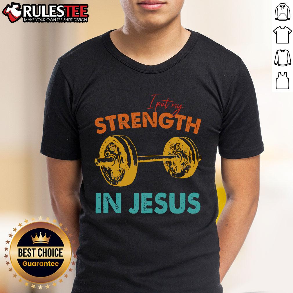 Top I Put My Strength In Jesus T-Shirt