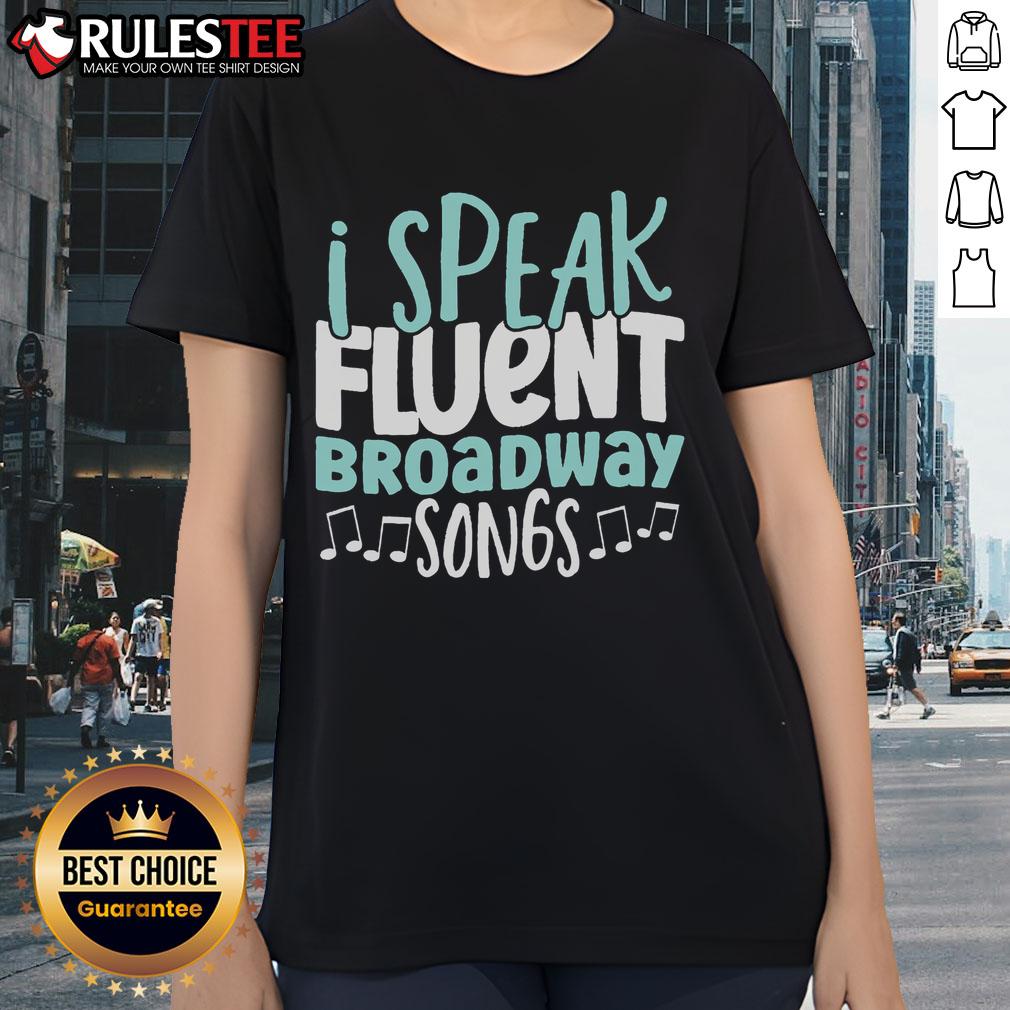 Top I Speak Fluent Broadway And Sarcasm Theater T-Shirt - Image 3
