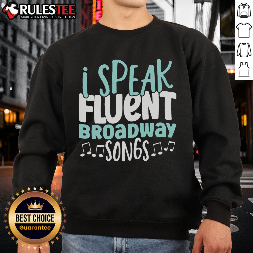 Top I Speak Fluent Broadway And Sarcasm Theater T-Shirt - Image 5