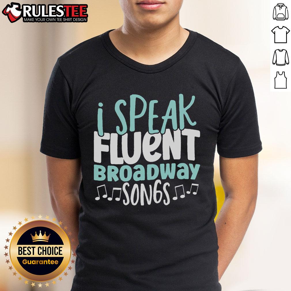 Top I Speak Fluent Broadway And Sarcasm Theater T-Shirt