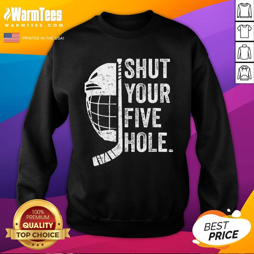 Top Ice Hockey Goalie Shut Your Five Hole T-Shirt - Image 4