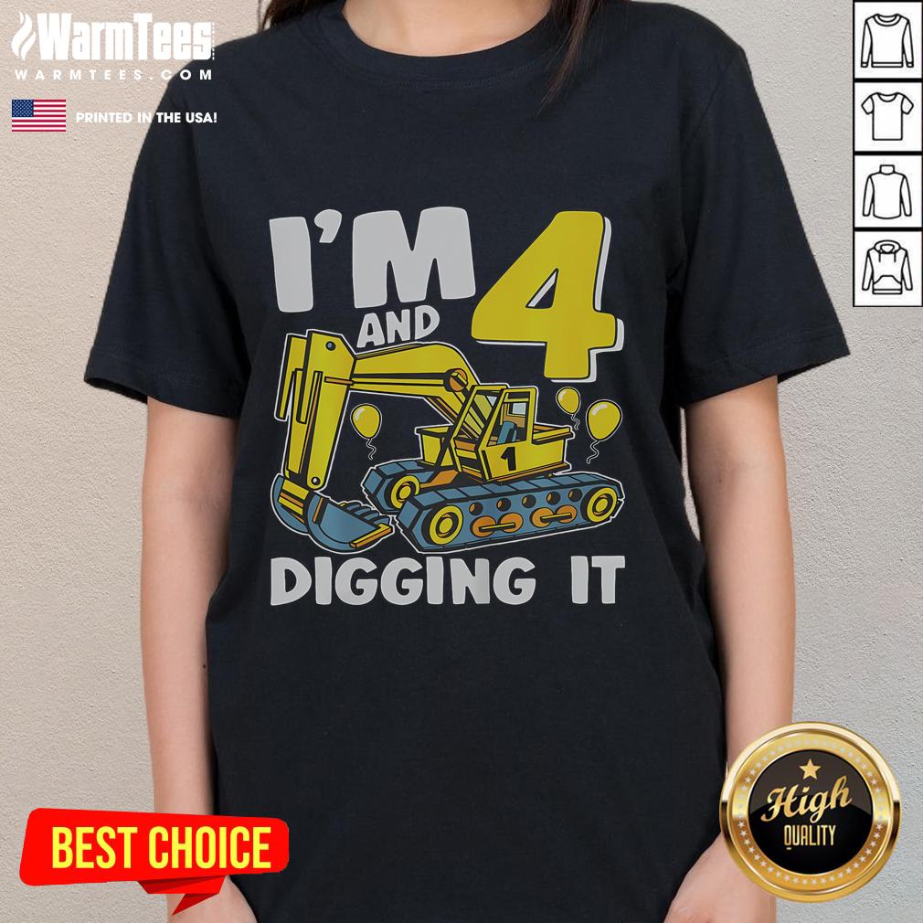 Top I'm 4 And Digging It 4 Years 4th Birthday Excavator T-Shirt - Image 3