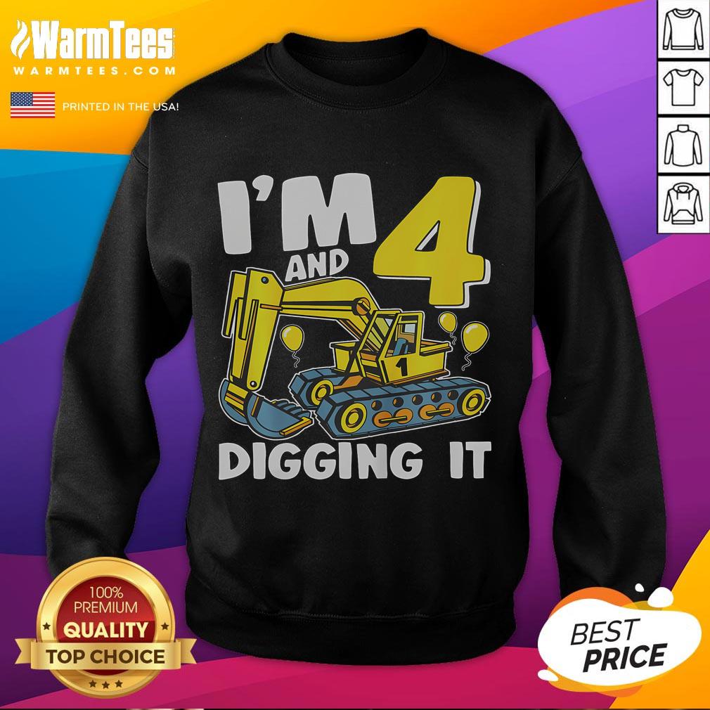 Top I'm 4 And Digging It 4 Years 4th Birthday Excavator T-Shirt - Image 5