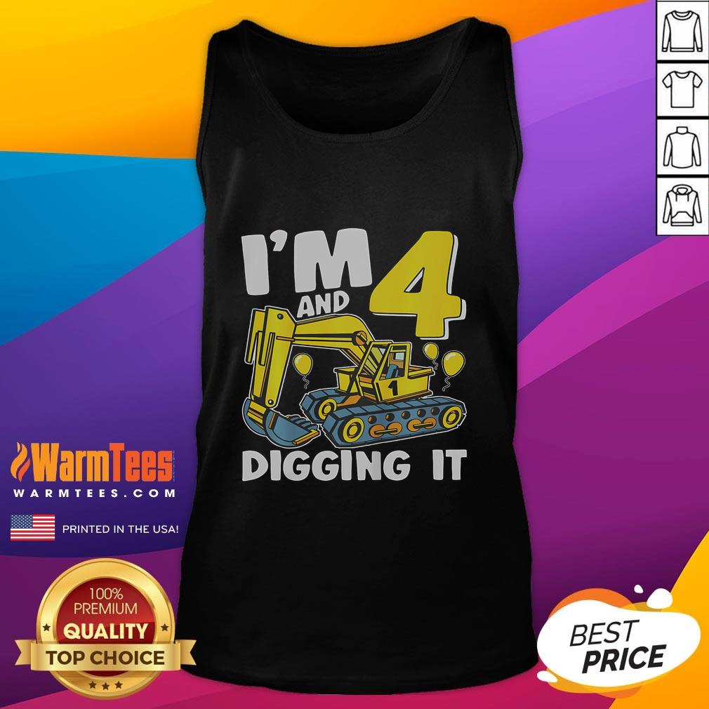 Top I'm 4 And Digging It 4 Years 4th Birthday Excavator T-Shirt - Image 4