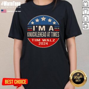 Alternative view of Top I'm A Knucklehead At Times Tim Walz Quote Harris Walz 2024 T-Shirt