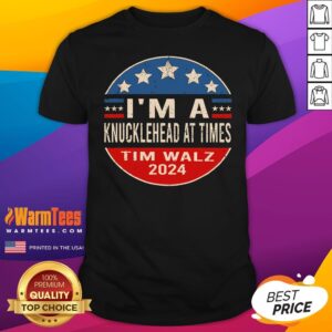 Top I'm A Knucklehead At Times Tim Walz Quote Harris Walz 2024 T-Shirt