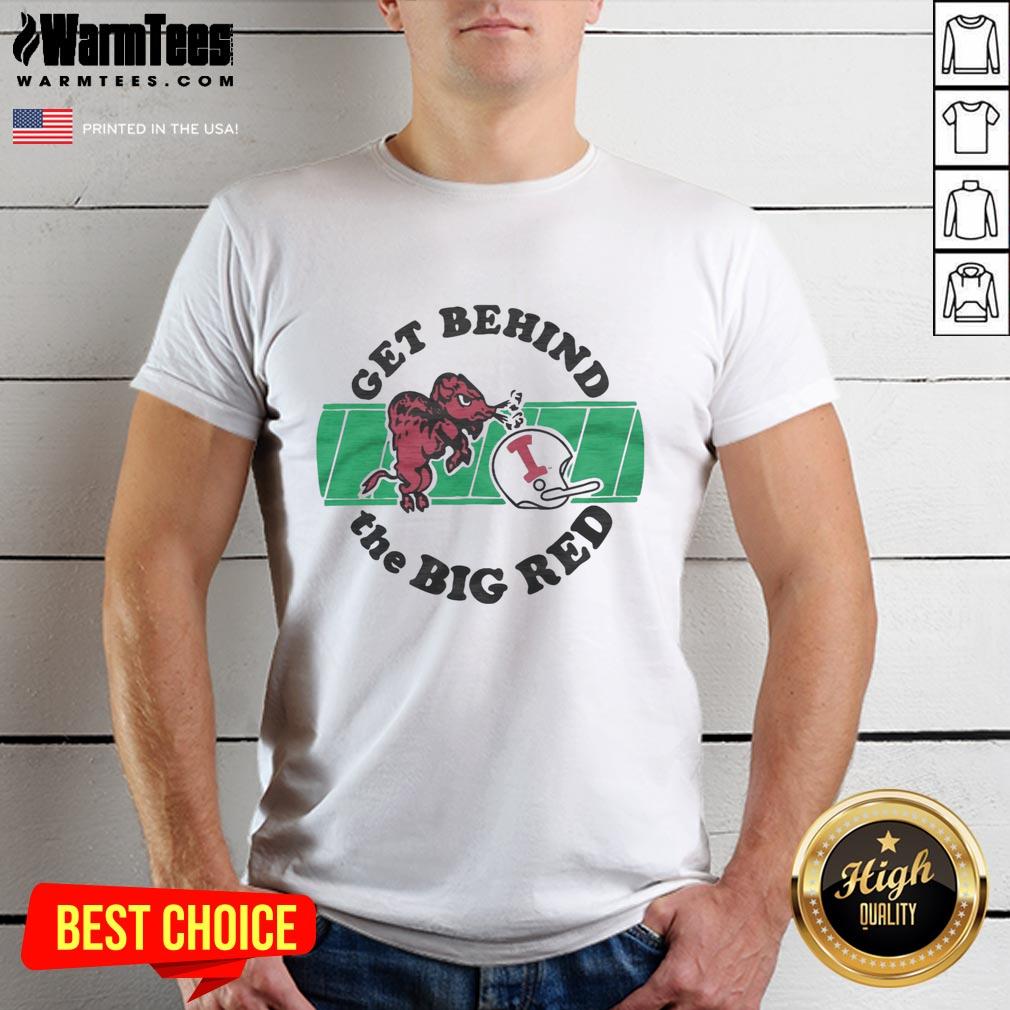 Top Indiana University Get Behind The Big Red T-Shirt