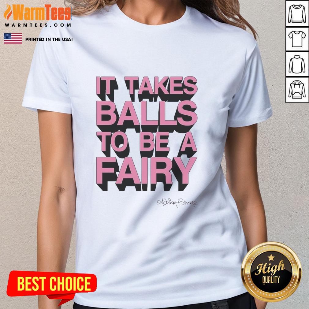 Top It Takes Balls To Be A Fairy T-Shirt - Image 3