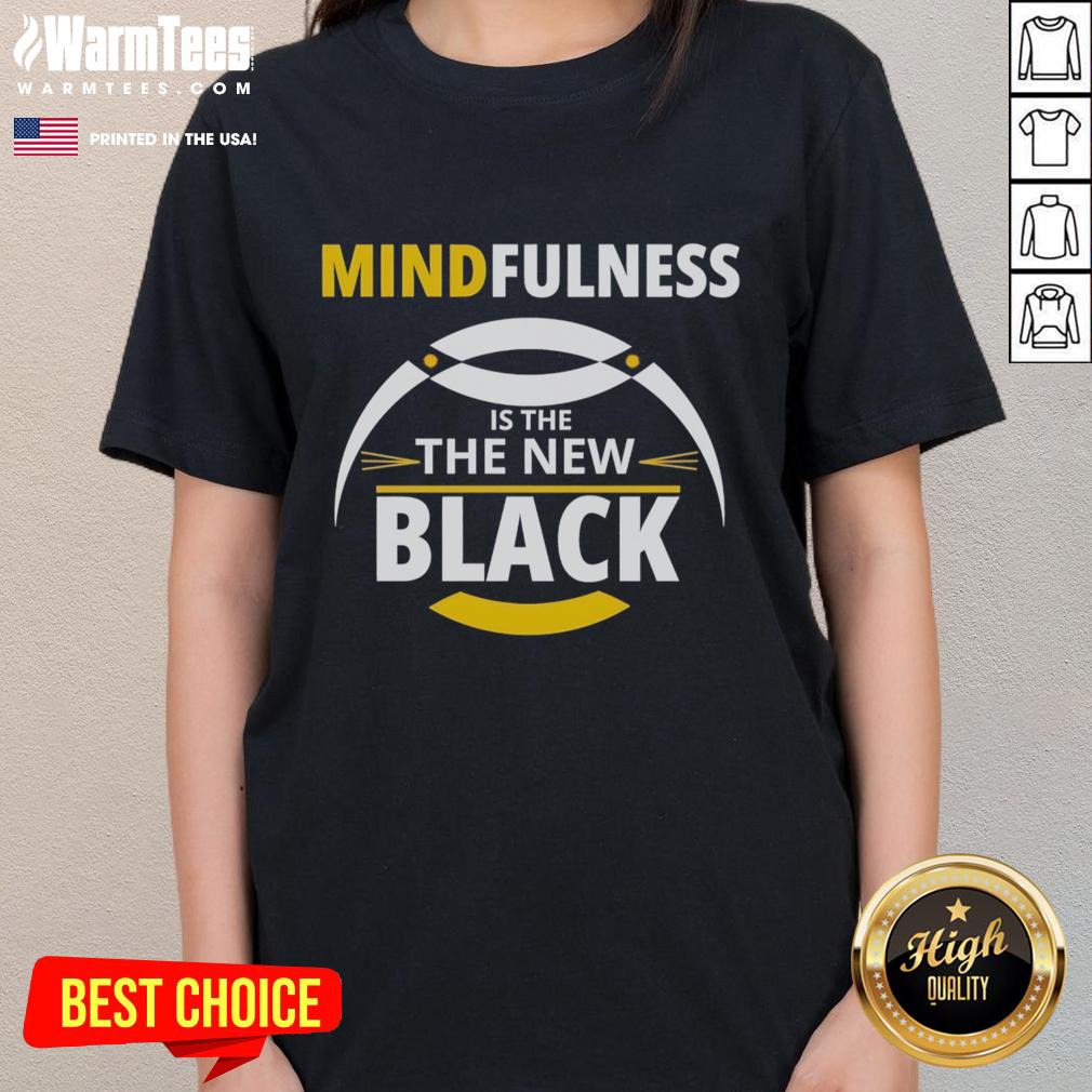 Top Mindfulness Is The New Black T-Shirt - Image 3