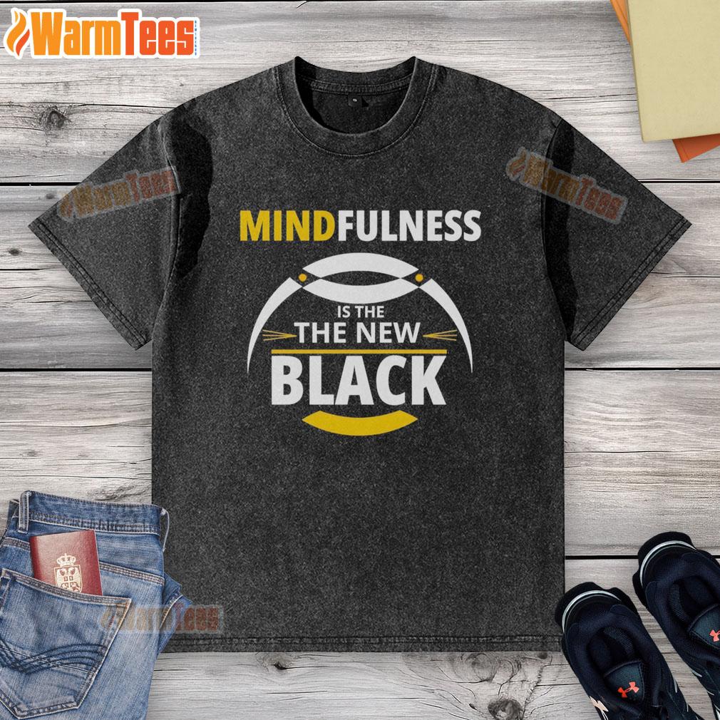 Top Mindfulness Is The New Black T-Shirt - Image 6