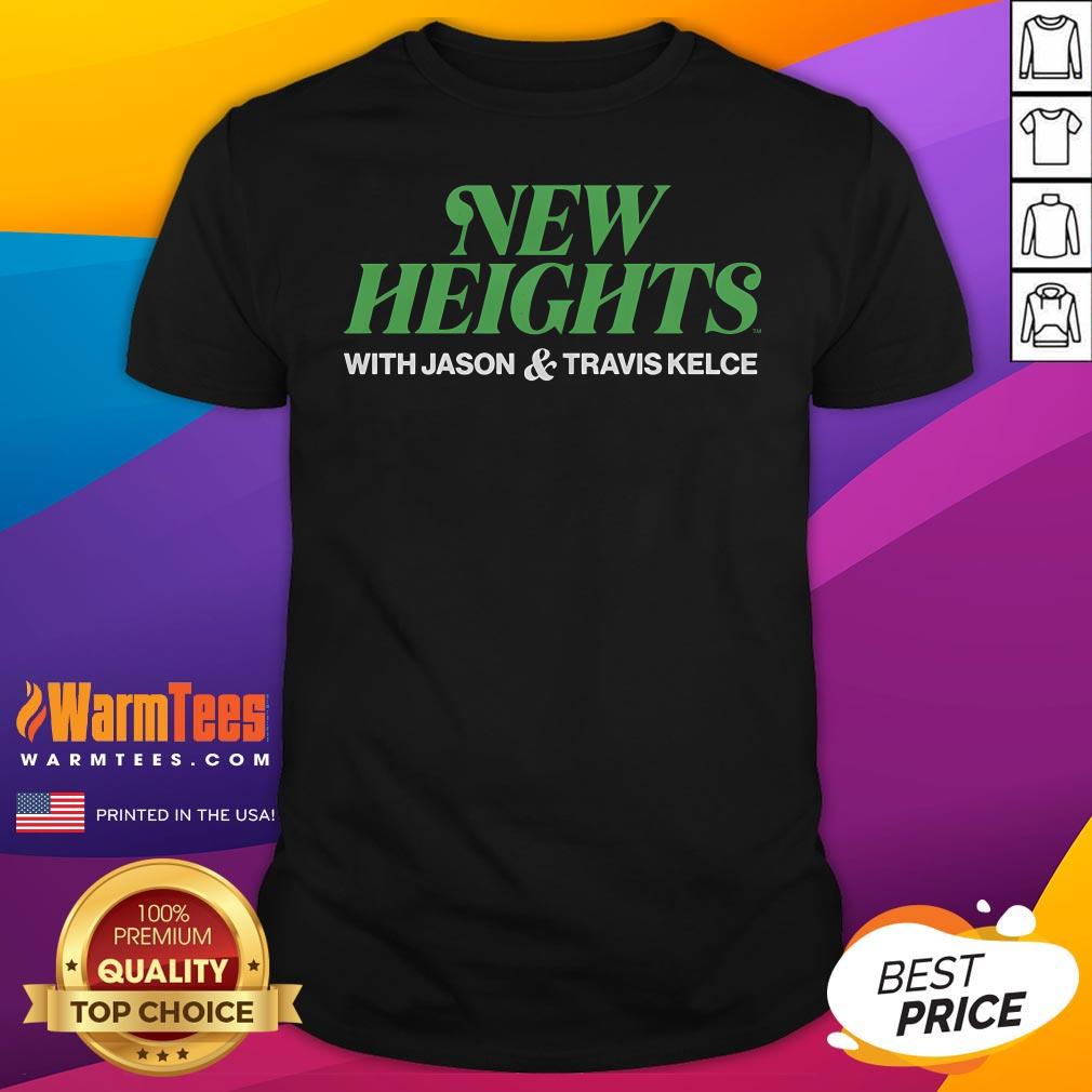 Top New Heights Podcast With Jason And Travis Kelce T-Shirt
