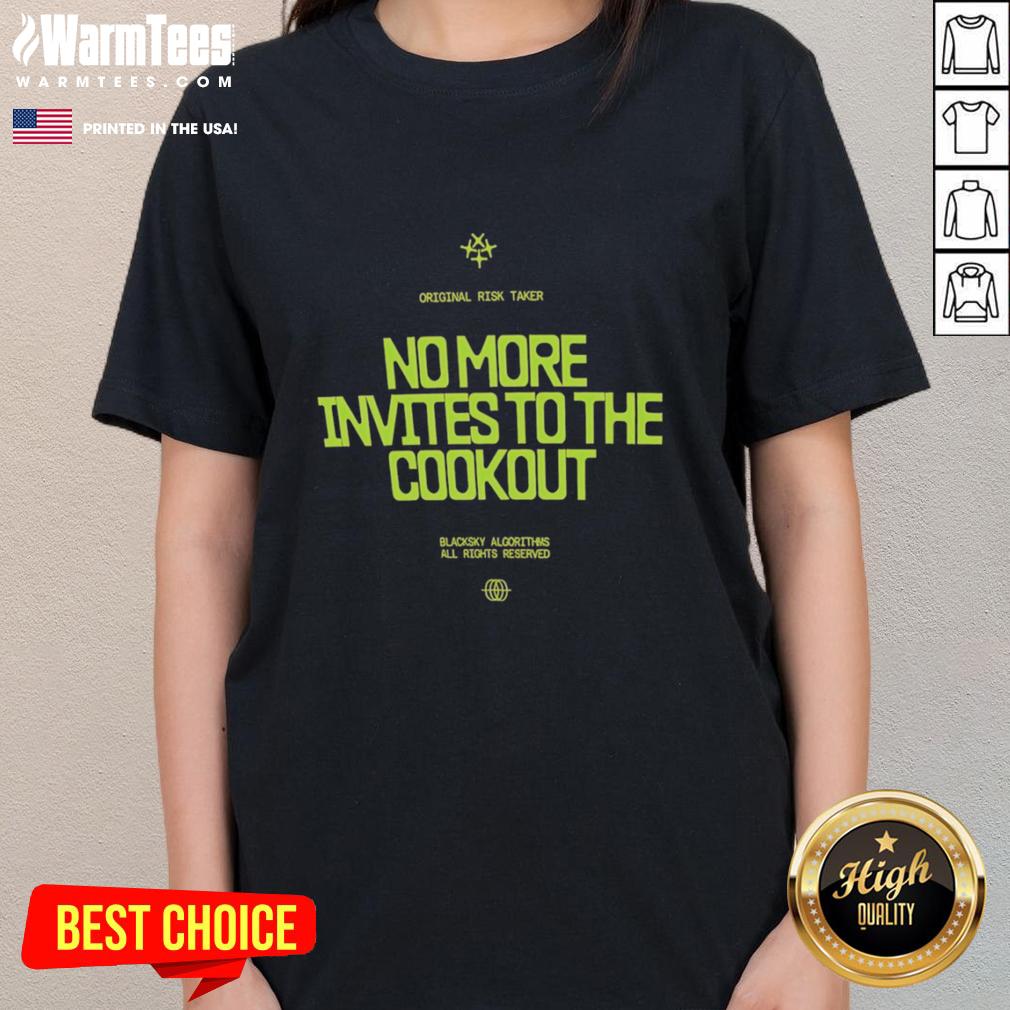 Top No More Invites To The Cookout T-Shirt - Image 3
