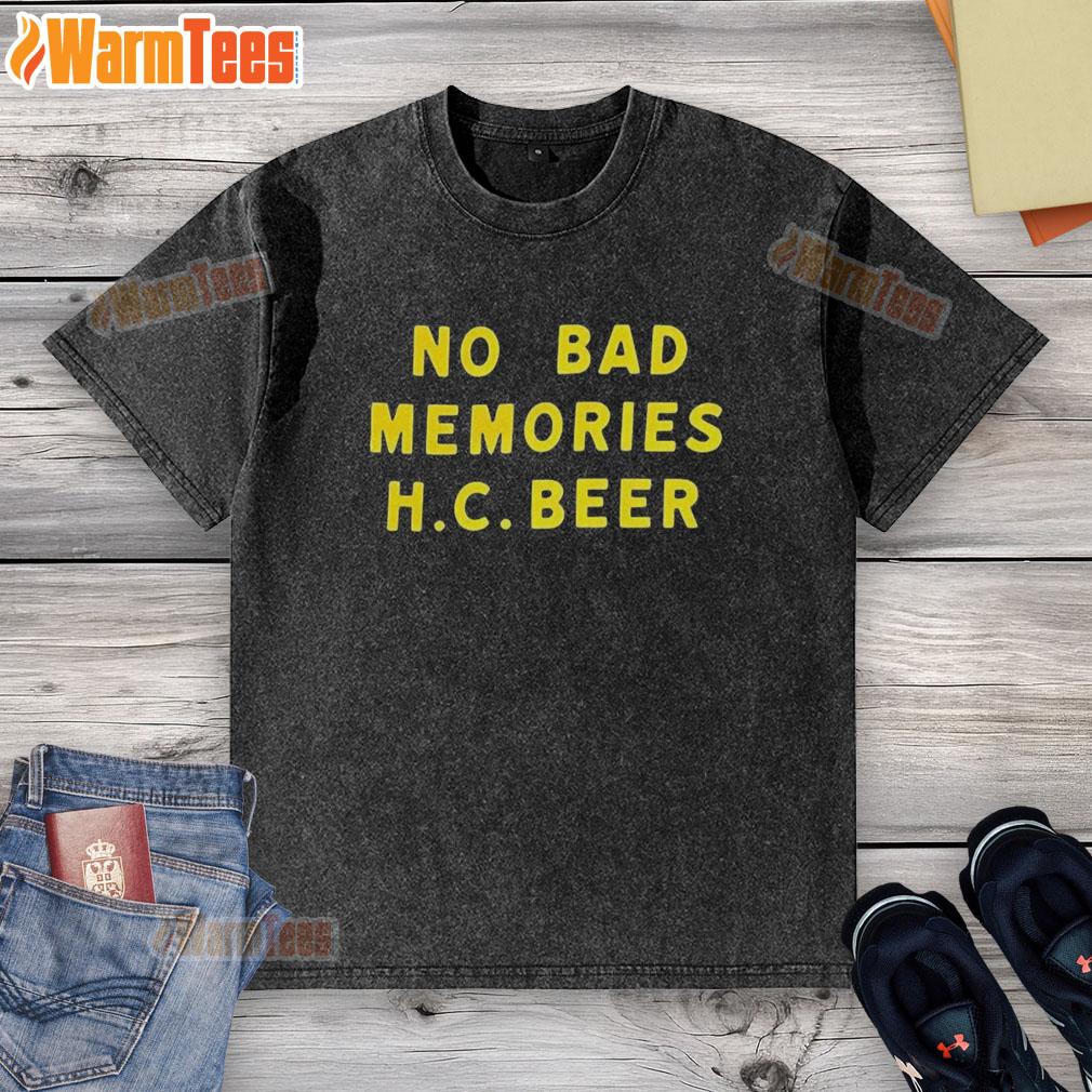 Top No bad memories HC beer Letter T-Shirt - Image 6