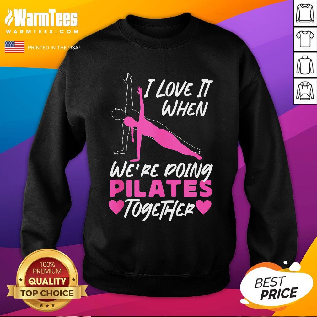 Top Pilates Instructor Teacher Friends Besties Buddies I Love It T-Shirt - Image 4
