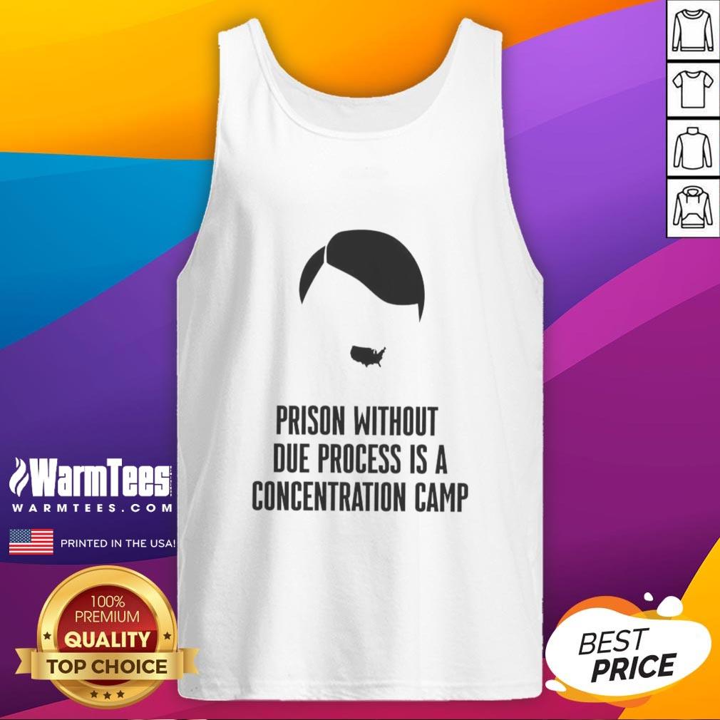 Top Prison Without Due Process Is A Concentration Camp T-Shirt - Image 4