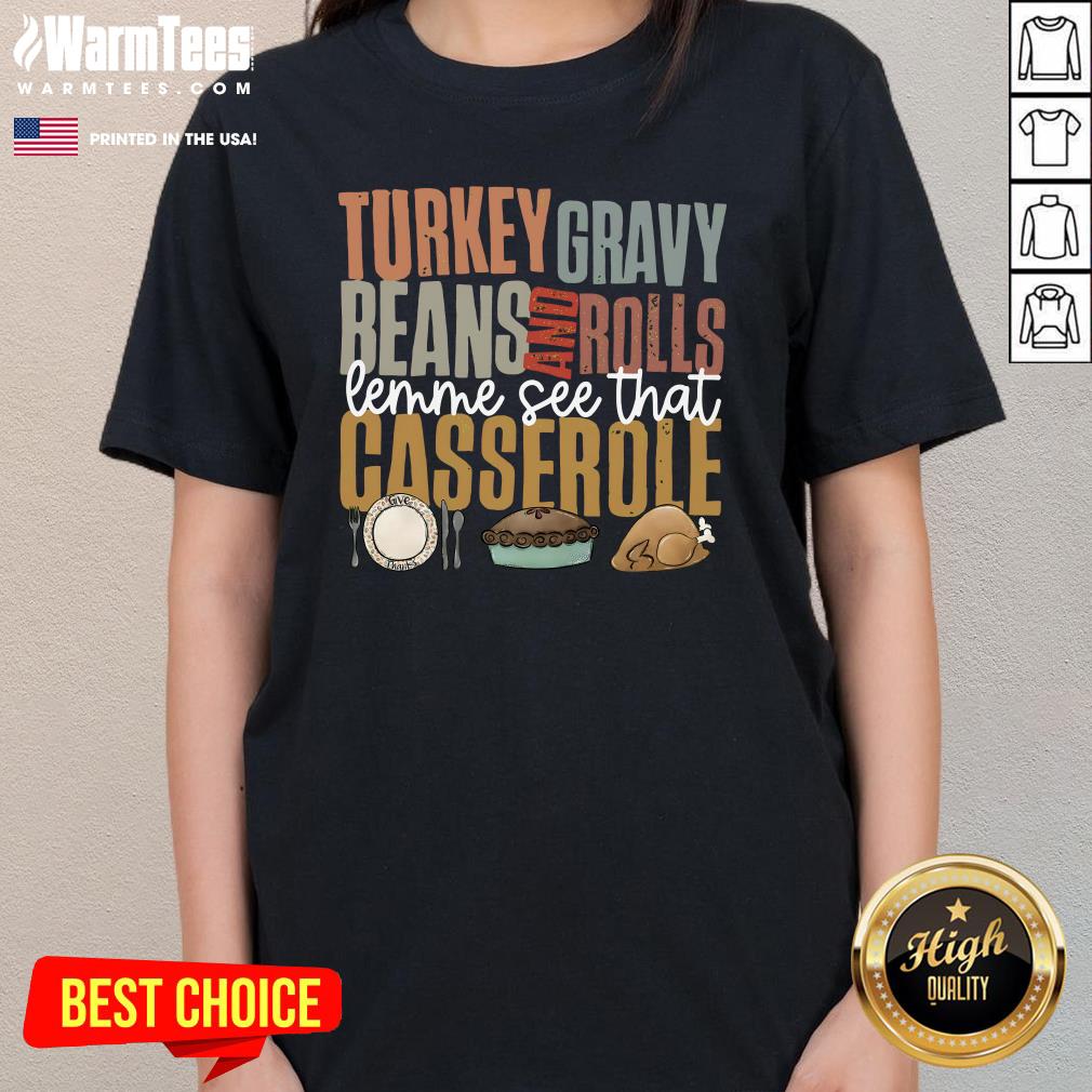 Top Retro Turkey Gravy Beans And Rolls Let Me See That Casserole T-Shirt - Image 2