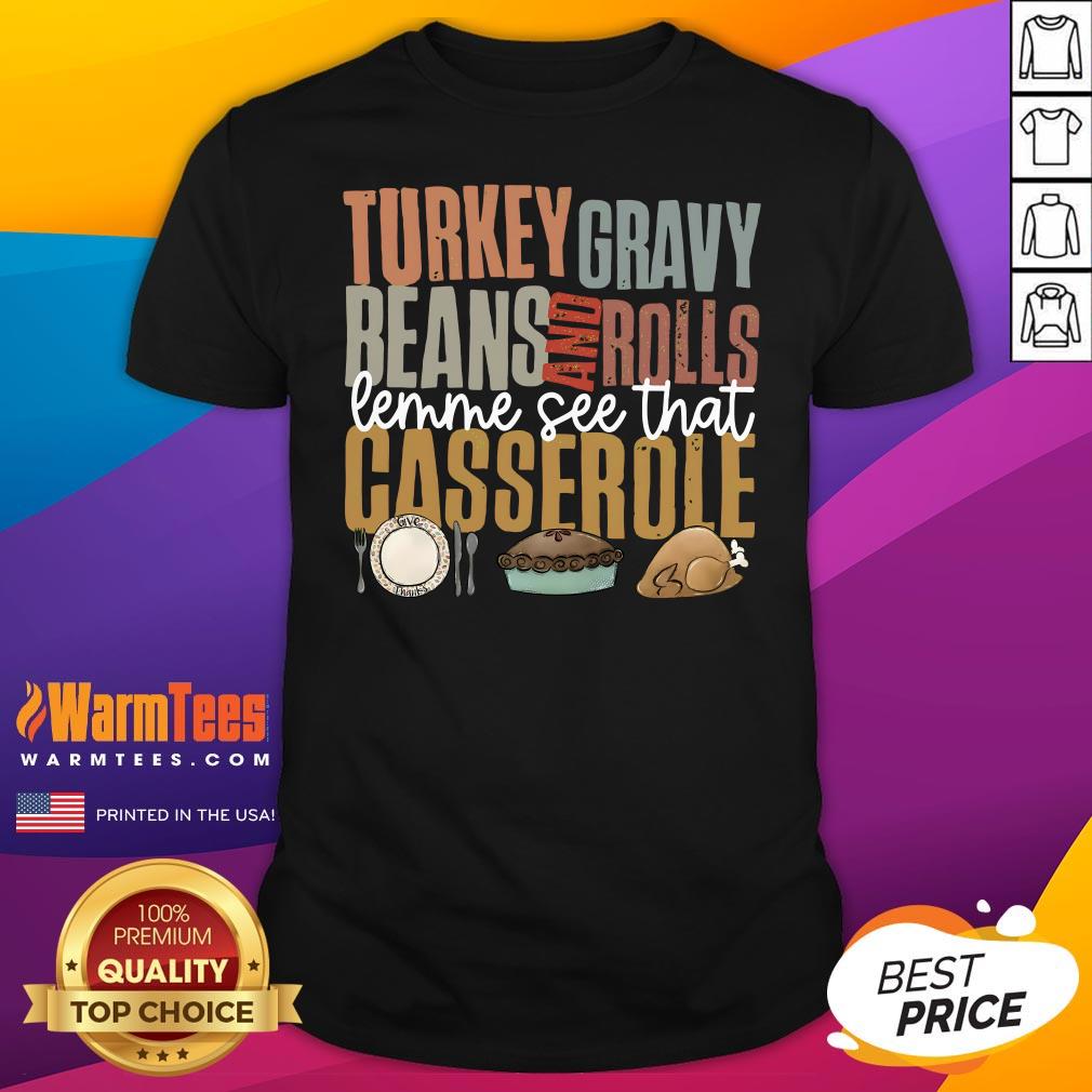 Top Retro Turkey Gravy Beans And Rolls Let Me See That Casserole T-Shirt