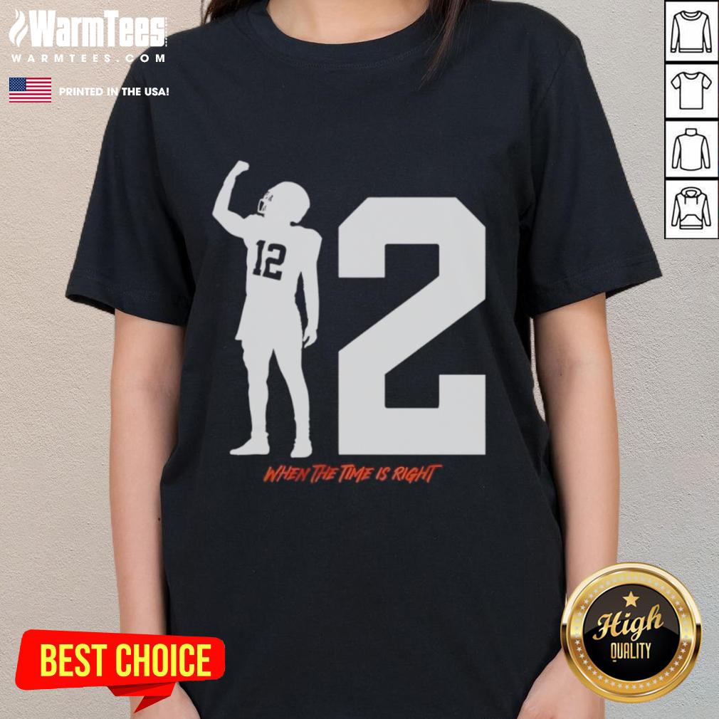 Top Shedeur Sanders When The Time Is Right T-Shirt - Image 3