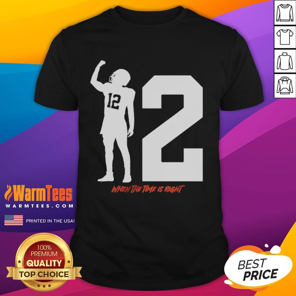 Top Shedeur Sanders When The Time Is Right T-Shirt