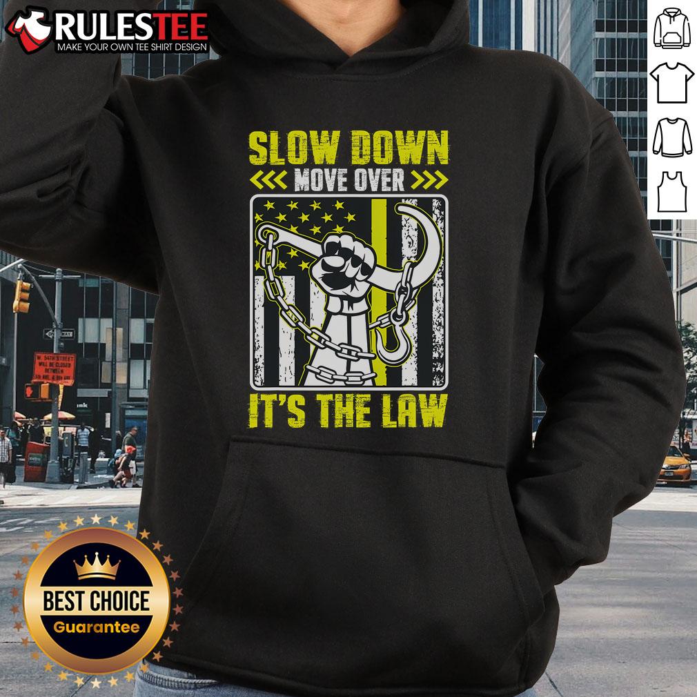 Top Slow Down Move Over It's The Law Tow Operator T-Shirt - Image 2