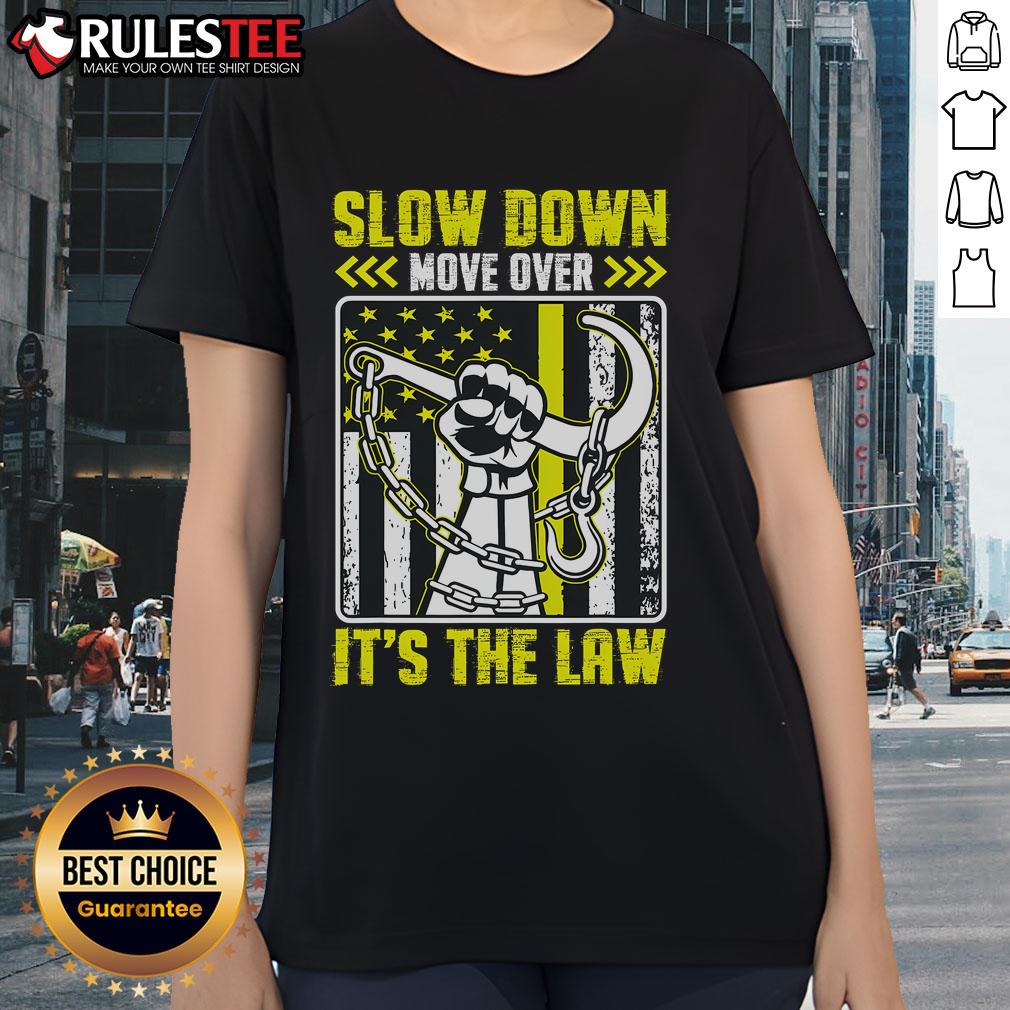 Top Slow Down Move Over It's The Law Tow Operator T-Shirt - Image 3