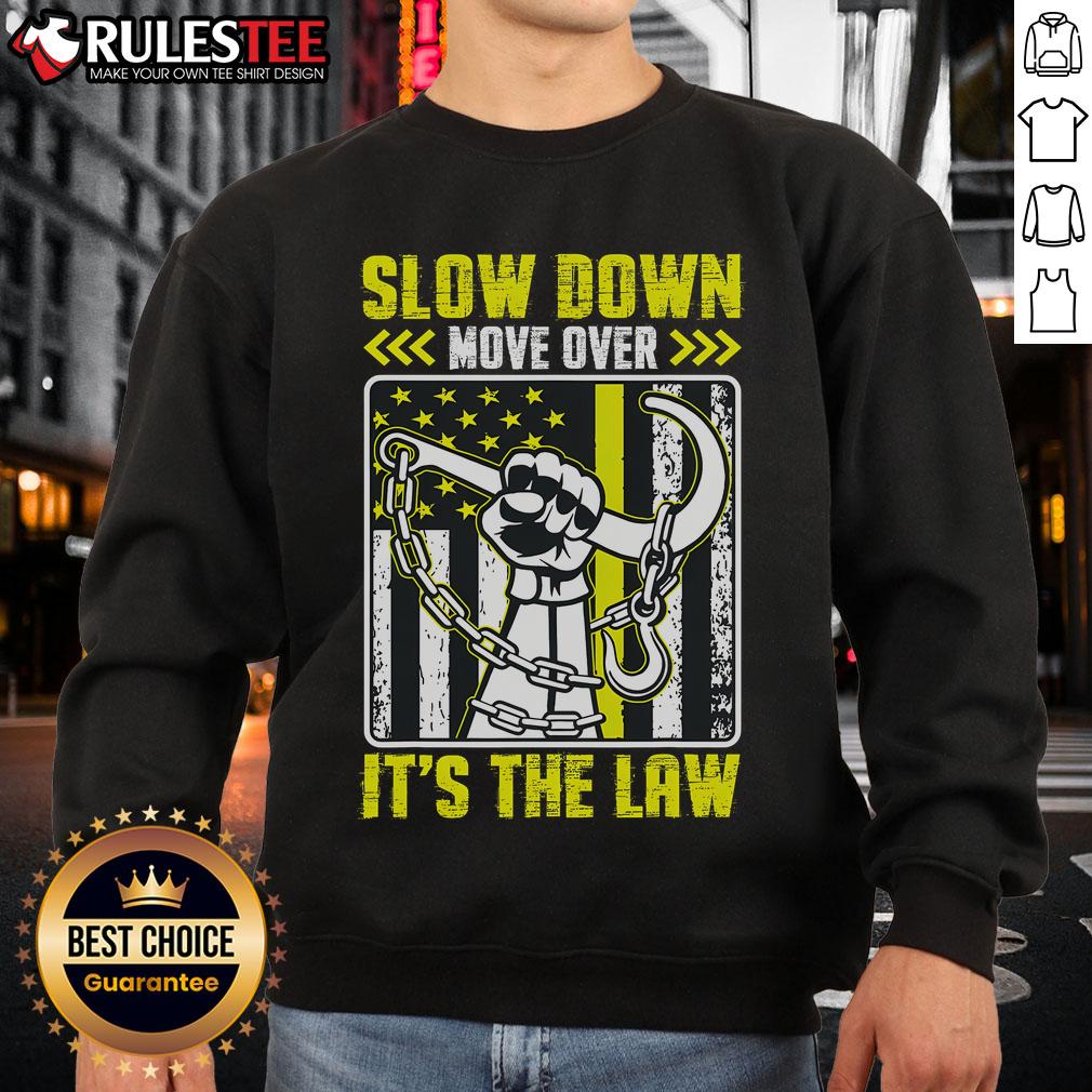 Top Slow Down Move Over It's The Law Tow Operator T-Shirt - Image 5
