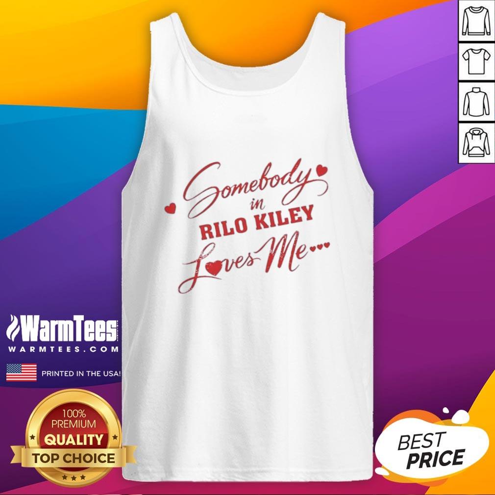 Top Somebody In Rilo Kiley Loves Me T-Shirt - Image 4