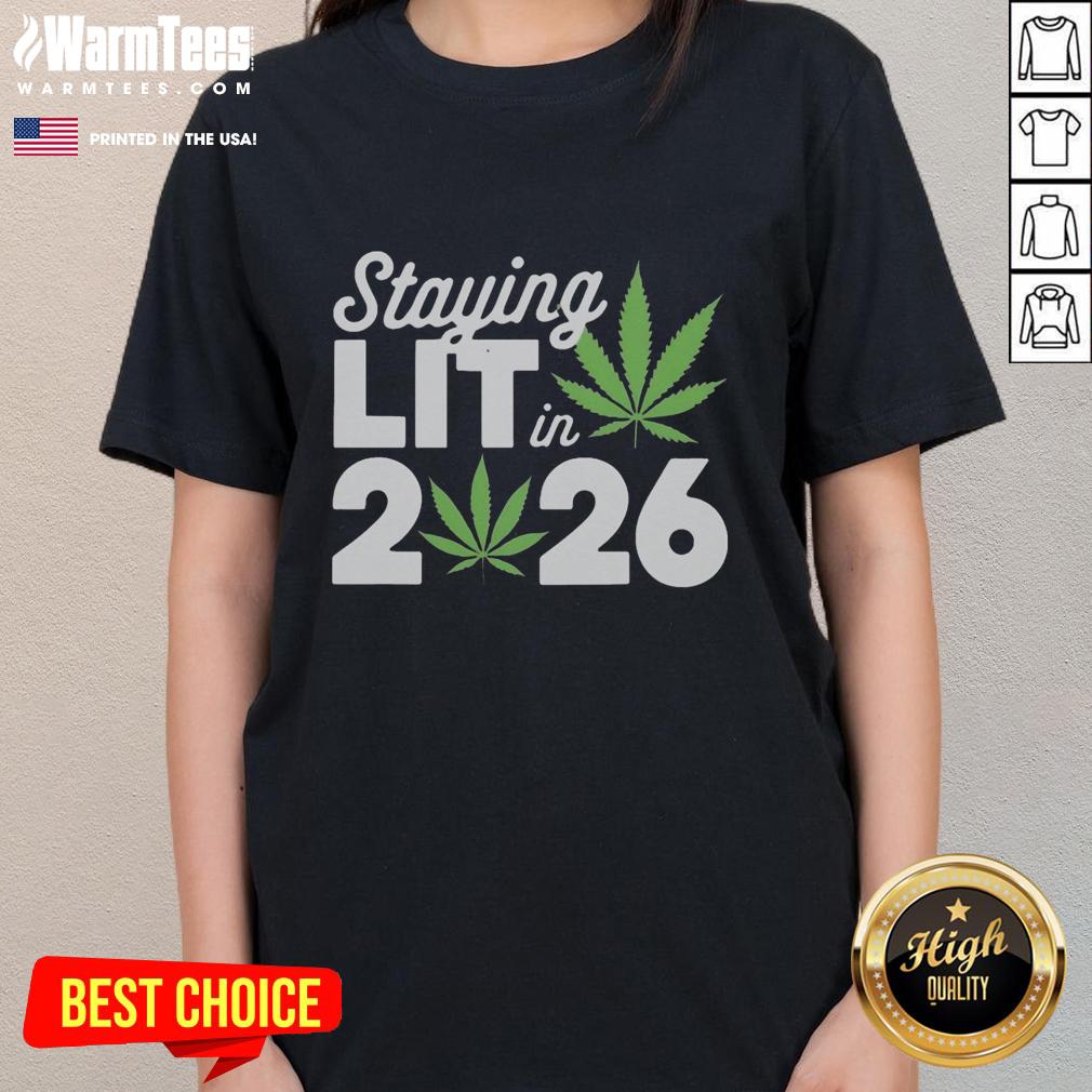 Top Staying Lit In 2026 High Wasted Marijuana Weed New Years T-Shirt - Image 3