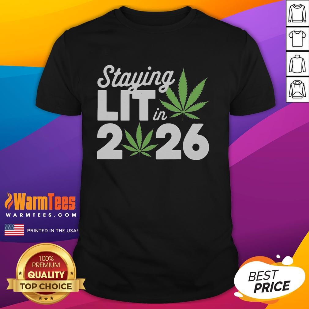 Top Staying Lit In 2026 High Wasted Marijuana Weed New Years T-Shirt