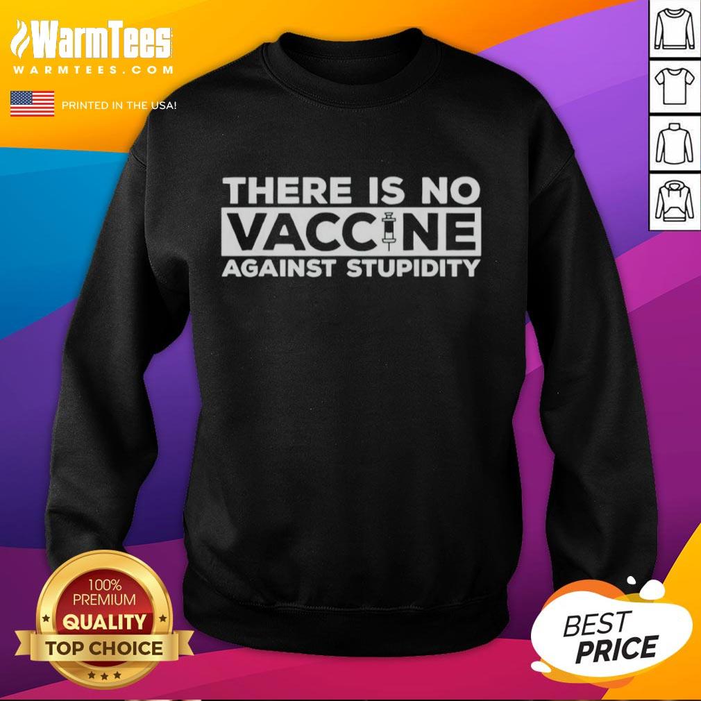 Top There Is No Vaccine Against Stupidity T-Shirt - Image 5
