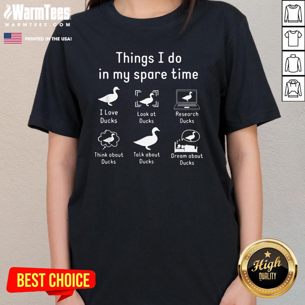 Top Things I Do In My Spare Time Duck T-Shirt - Image 2