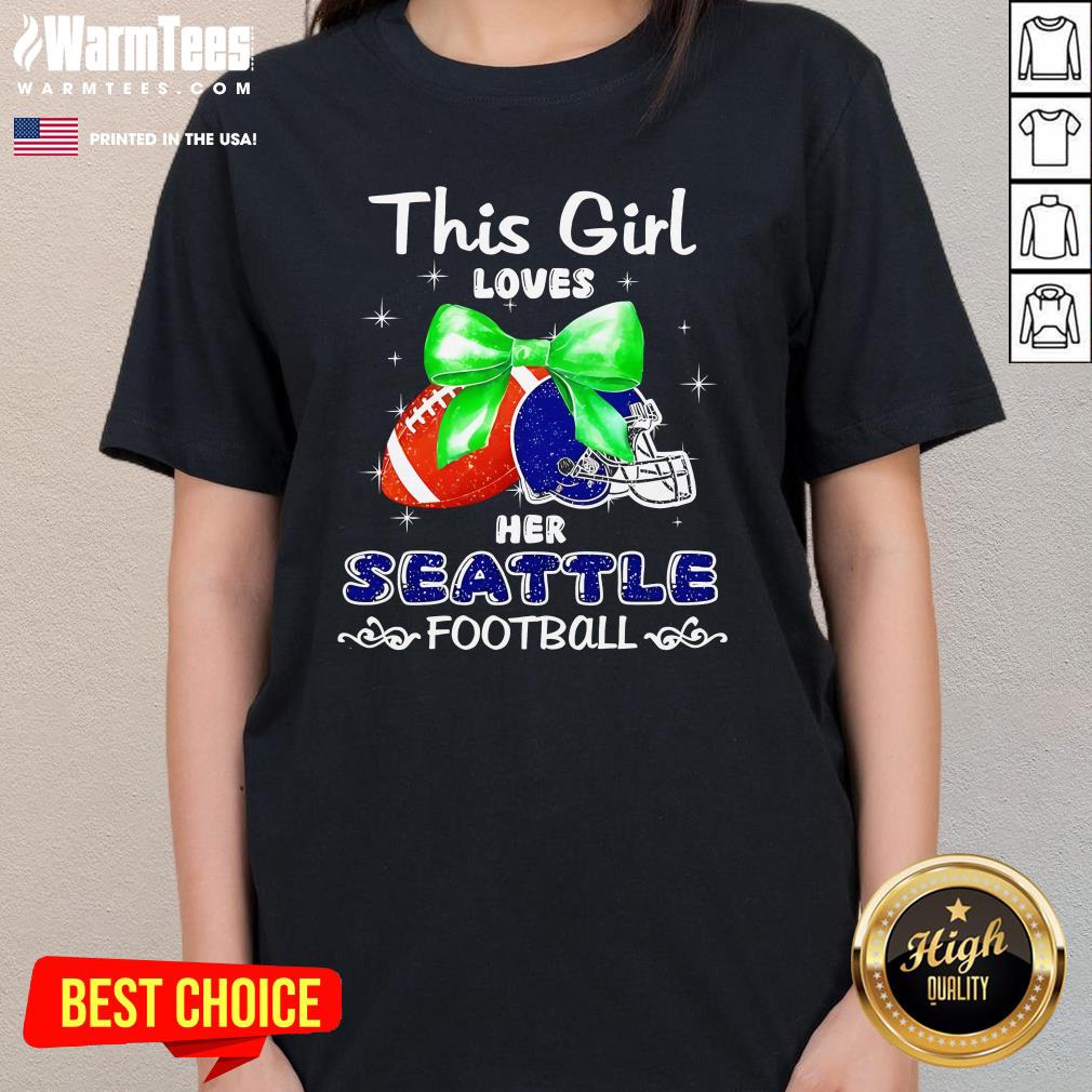 Top This Girl Loves Her Seattle Seahawks Football T-Shirt - Image 2
