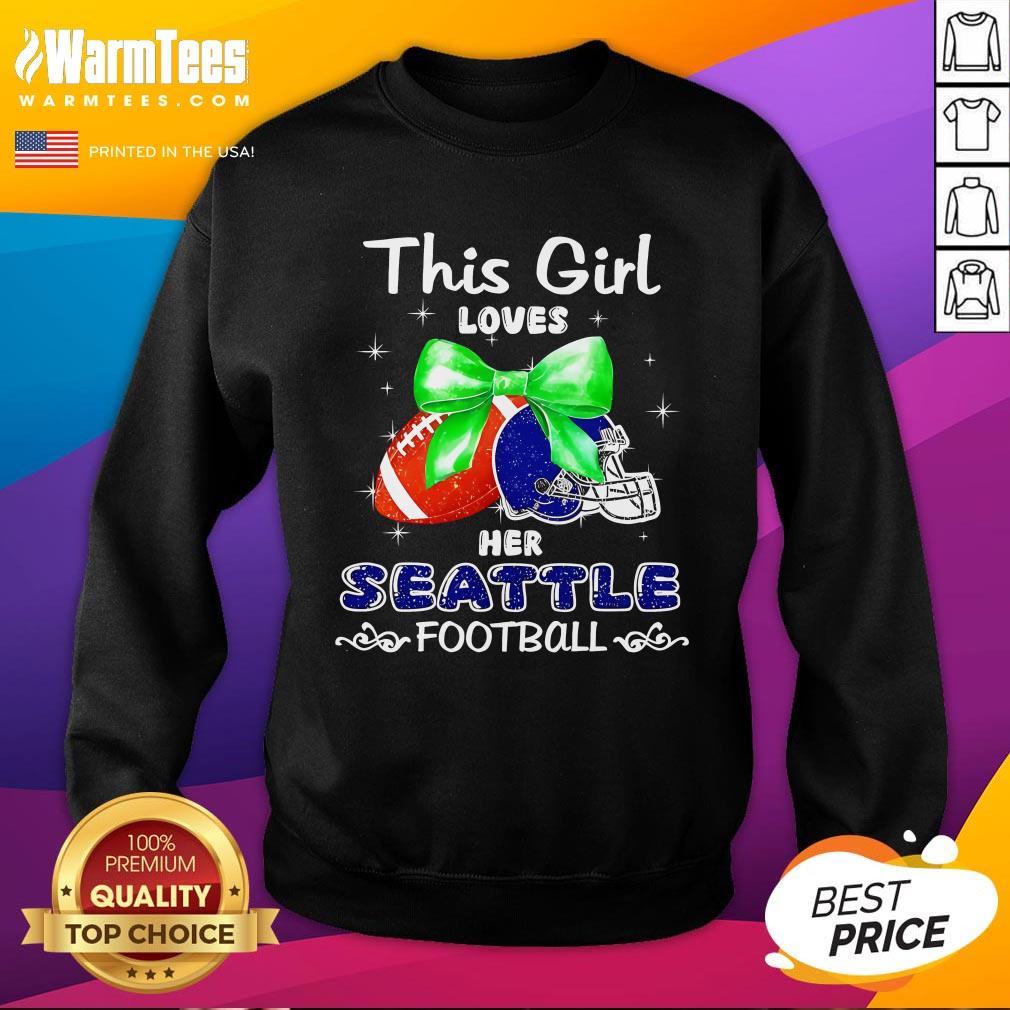Top This Girl Loves Her Seattle Seahawks Football T-Shirt - Image 4