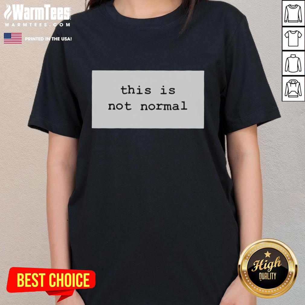 Top This Is Not Normal 2025 T-Shirt - Image 3