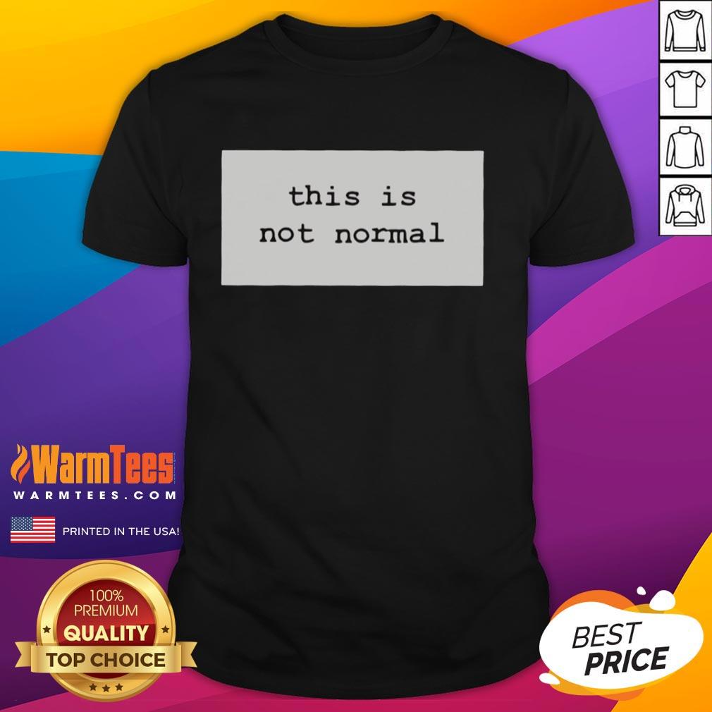 Top This Is Not Normal 2025 T-Shirt