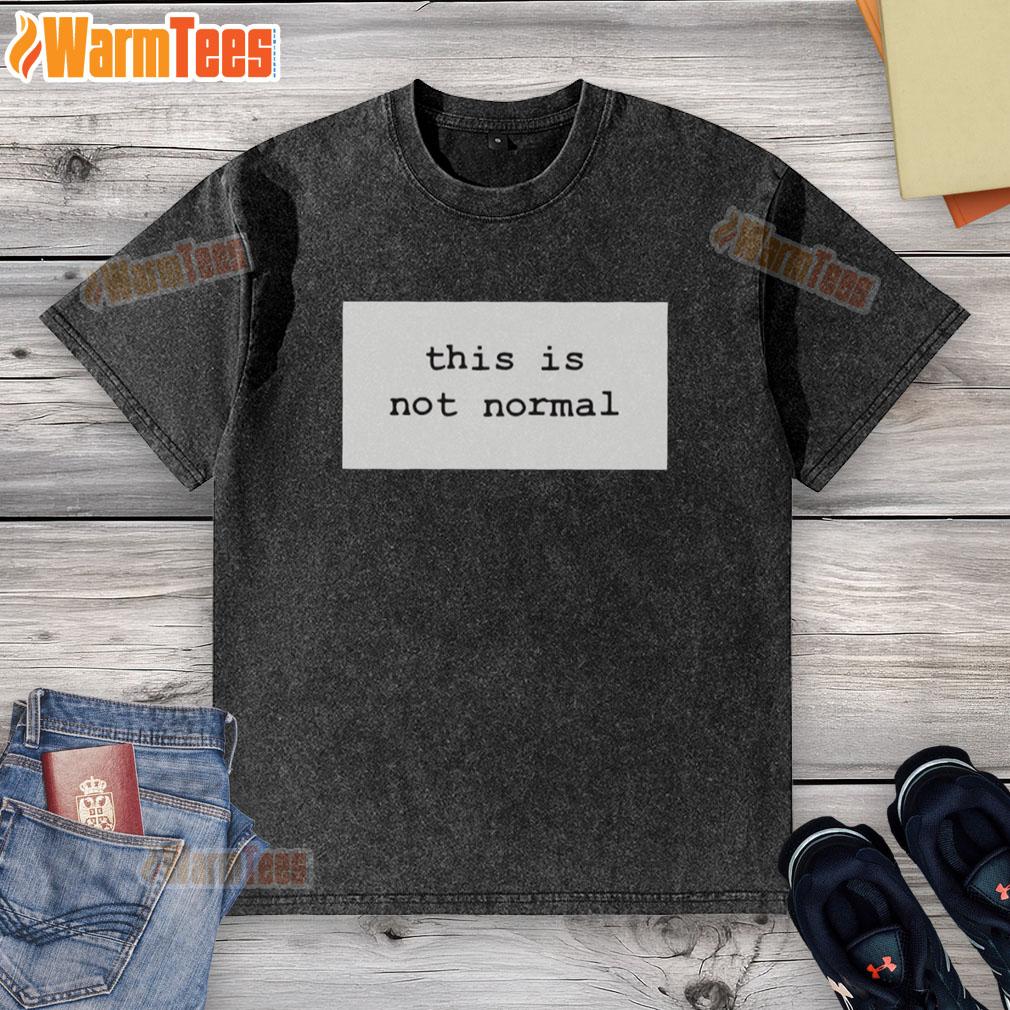 Top This Is Not Normal 2025 T-Shirt - Image 6