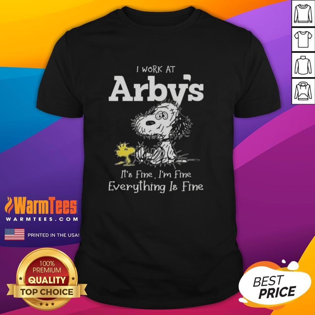 Top Tired Snoopy And Woodstock I Work At Arby's It's Fine I'm Fine Everything Is Fine T-Shirt