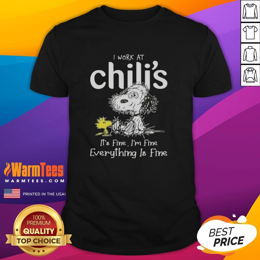 Top Tired Snoopy And Woodstock I Work At Chili's It's Fine I'm Fine Everything Is Fine T-Shirt