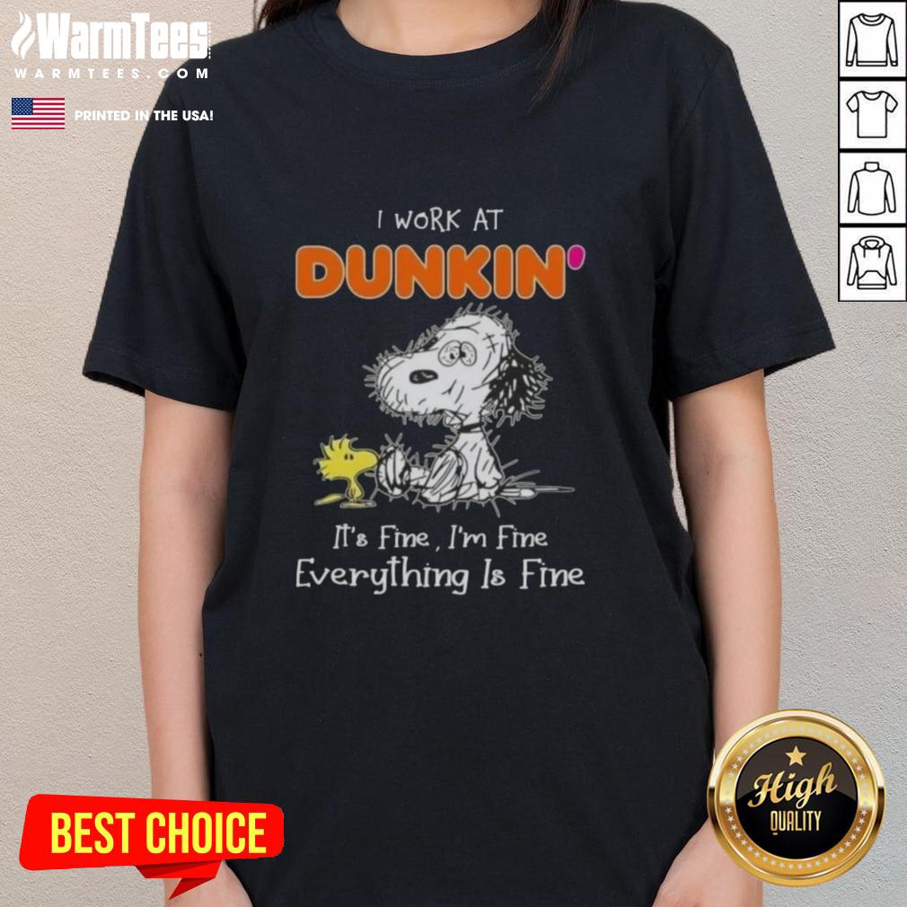 Top Tired Snoopy And Woodstock I Work At Dunkin' Donuts It's Fine I'm Fine Everything Is Fine T-Shirt - Image 3