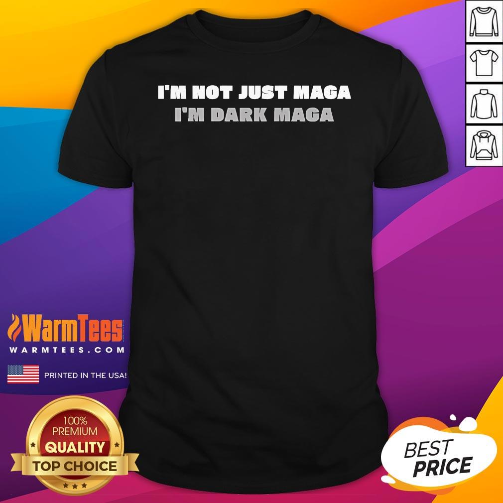 Top Trump 2024 I'm Not Just Maga I'm Dark Maga Elon Musk Quote T-Shirt
